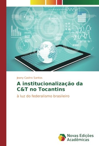 A institucionalização da C&T no Tocantins: à luz do federalismo brasileiro