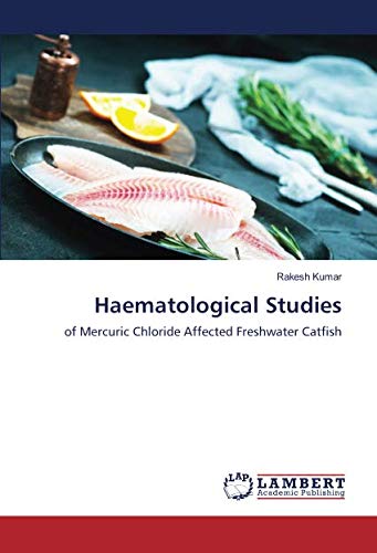 Haematological Studies: of Mercuric Chloride Affected Freshwater Catfish