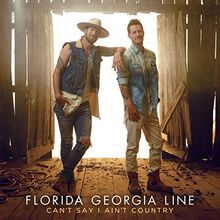 Can't Say I Ain't Country von Florida Georgia Line | CD | Zustand sehr gut