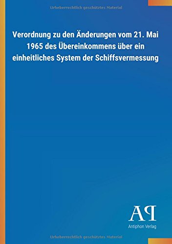 Verordnung zu den Änderungen vom 21. Mai 1965 des Übereinkommens über ein einheitliches System der Schiffsvermessung