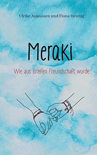 Meraki: Wie aus Briefen Freundschaft wurde