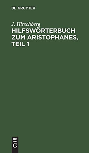 Hilfswörterbuch zum Aristophanes, Teil 1