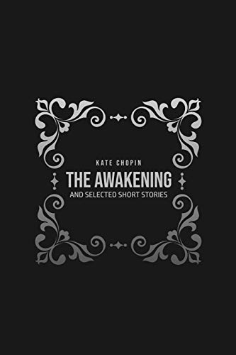 THE AWAKENING: and Selected Short Stories