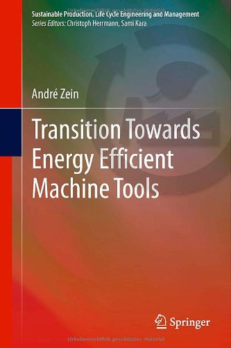 Transition Towards Energy Efficient Machine Tools (Sustainable Production, Life Cycle Engineering and Management)