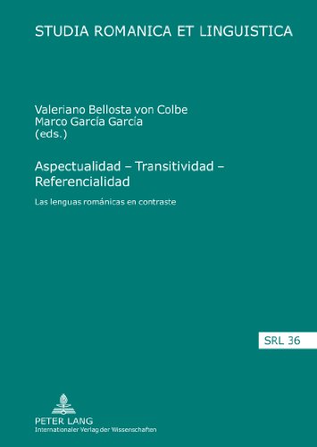 Aspectualidad - Transitividad - Referencialidad: Las lenguas románicas en contraste (Studia Romanica et Linguistica)