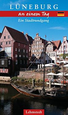 Lüneburg an einem Tag: Ein Stadtrundgang