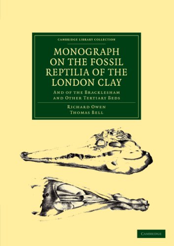 Monograph on the Fossil Reptilia of the London Clay: And of the Bracklesham and Other Tertiary Beds (Cambridge Library Collection - Monographs of the Palaeontographical Society)