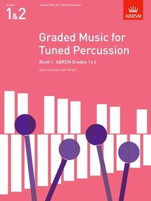 Graded Music for Tuned Percussion, Book I: Grades 1-2 Bk. 1: (grades 1-2) (ABRSM Exam Pieces)