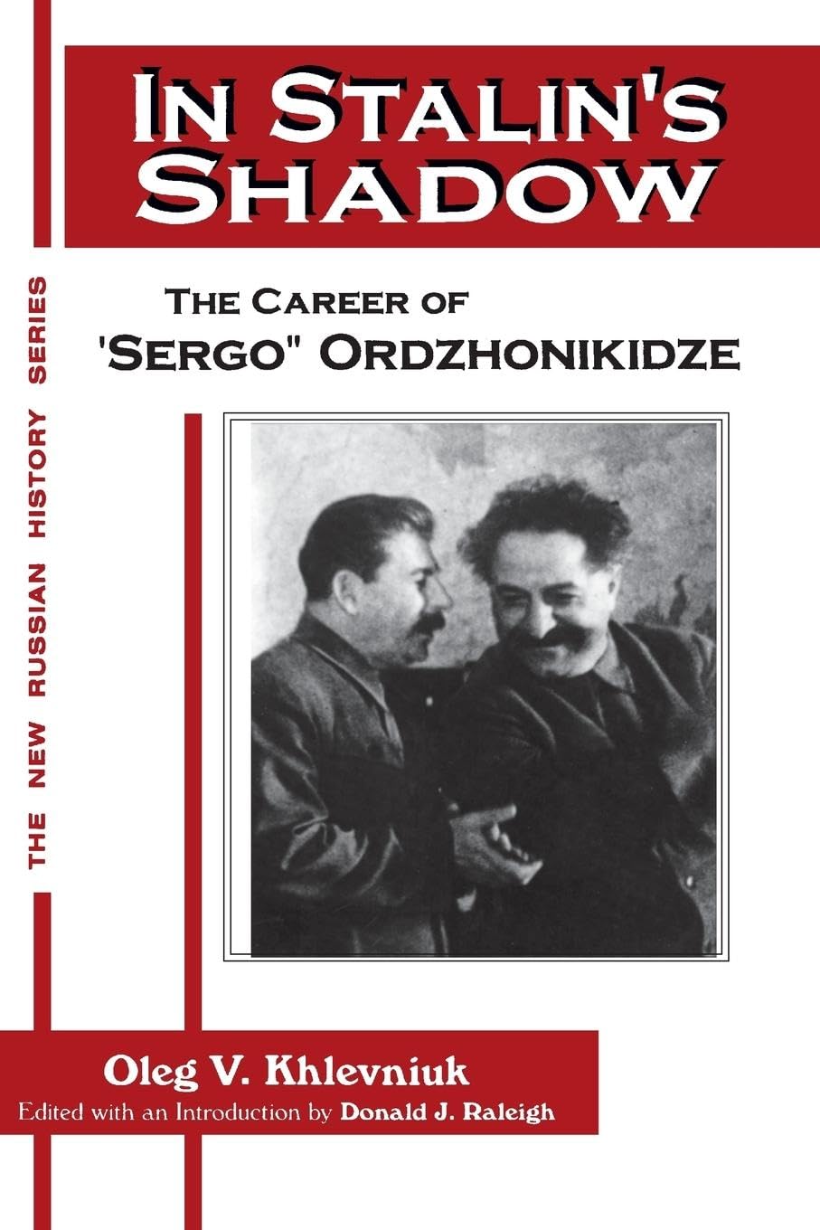 In Stalin's Shadow: Career of Sergo Ordzhonikidze (New Russian History) (The New Russian History)