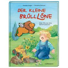 Der kleine Brülllöwe: Oder: Wie man ohne Gebrüll auskommt