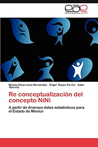 Re conceptualización del concepto NiNi: A partir de diversos datos estadísticos para el Estado de México