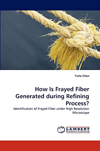 How Is Frayed Fiber Generated during Refining Process?: Identification of Frayed Fiber under High Resolution Microscope