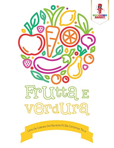 Frutta E Verdura: Libro Da Colorare Del Bambino Di Età Compresa Tra 1-2