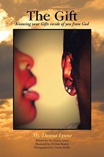 The Gift: Knowing your Gifts Inside of You from God