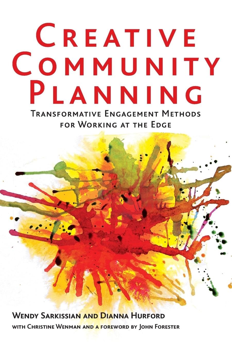 Creative Community Planning: Transformative Engagement Methods for Working at the Edge (Tools for Community Planning: The Earthscan Series)