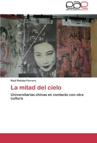 La mitad del cielo: Universitarias chinas en contacto con otra cultura