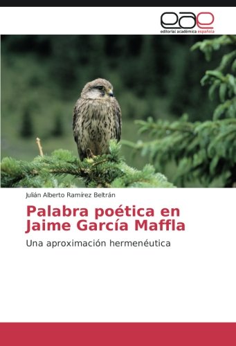 Palabra poética en Jaime García Maffla: Una aproximación hermenéutica