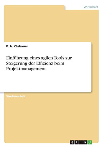 Einführung eines agilen Tools zur Steigerung der Effizienz beim Projektmanagement