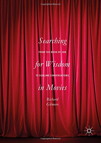 Searching for Wisdom In Movies: From the Book of Job to Sublime Conversations