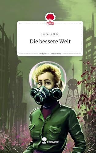 Die bessere Welt. Life is a Story - story.one