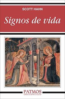 Signos de vida: Cuarenta costumbre católicas y sus razones bíblicas (Patmos, Band 244)