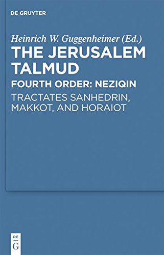 The Jerusalem Talmud. Fourth Order: Neziqin: Tractates Sanhedrin, Makkot, and Horaiot (Studia Judaica, Band 51)
