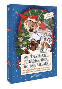 Kinderbuch Weihnachten – Vom Pelzmärtel, dem Wilden Heer und der heiligen Barbara: Die schönsten Weihnachtsmärchen aus Schwaben und Baden