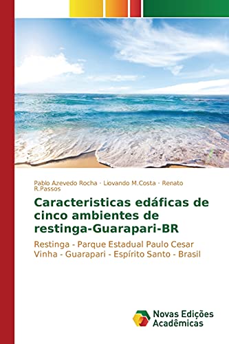 Caracteristicas edáficas de cinco ambientes de restinga-Guarapari-BR: Restinga - Parque Estadual Paulo Cesar Vinha - Guarapari - Espírito Santo - Brasil