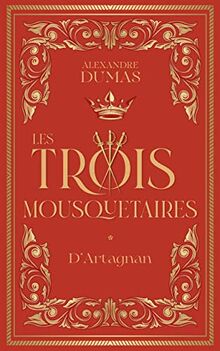 Les trois mousquetaires. Vol. 1. D'Artagnan