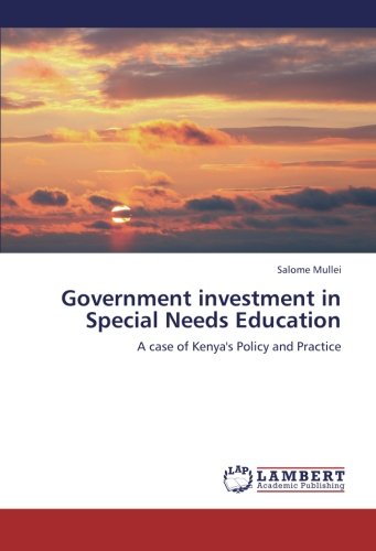 Government investment in Special Needs Education: A case of Kenya's Policy and Practice