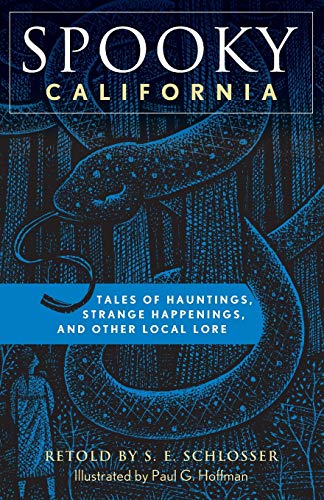 Spooky California: Tales Of Hauntings, Strange Happenings, And Other Local Lore, Second Edition