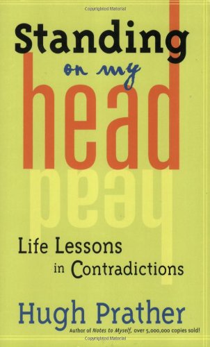 Standing on My Head: Life Lessons in Contradictions (Prather, Hugh)