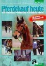 Pferdekauf heute: Kauf und Verkauf. Beurteilung. Gesundheit. Recht. Mit neuem Pferdekaufrecht von Rahn, Antje, Fellmer, Eberhard  | Buch | Zustand gut
