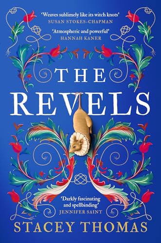 The Revels: A deliciously dark and spellbinding historical debut, perfect for fans of Stacey Halls