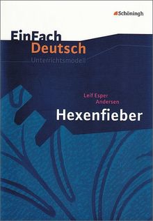 EinFach Deutsch Unterrichtsmodelle: Leif Esper Andersen: Hexenfieber: Klassen 5 - 7