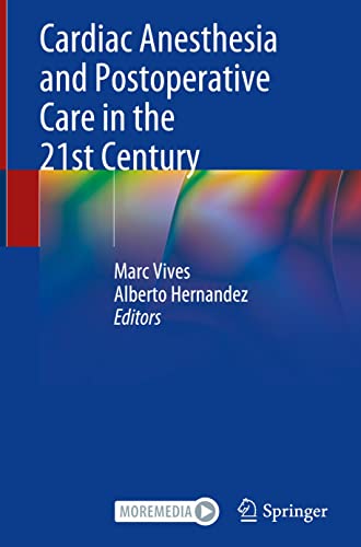Cardiac Anesthesia and Postoperative Care in the 21st Century