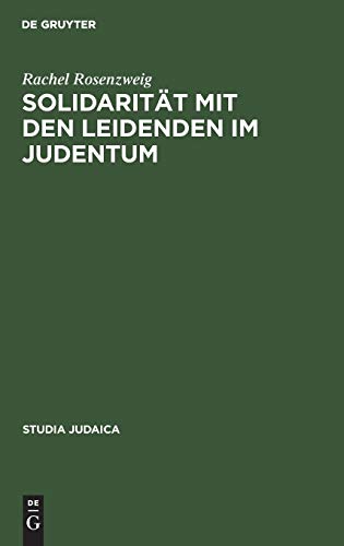 Solidarität mit den Leidenden im Judentum (Studia Judaica, 10, Band 10)