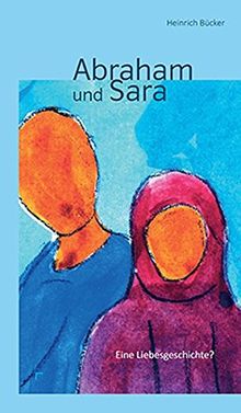 Abraham und Sara: Eine Liebesgeschichte