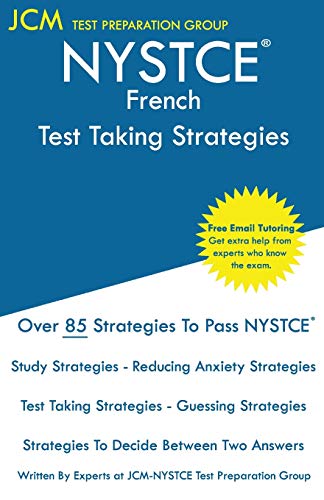 NYSTCE French - Test Taking Strategies: NYSTCE 121 Exam - Free Online Tutoring - New 2020 Edition - The latest strategies to pass your exam.
