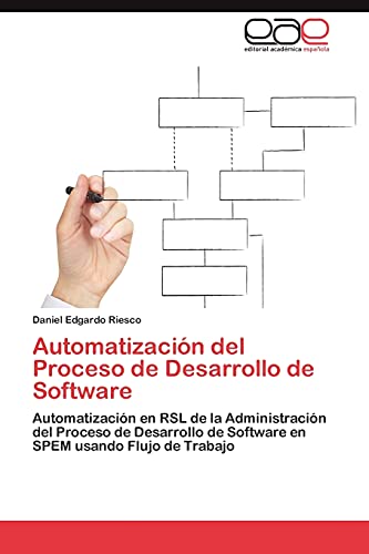 Automatización del Proceso de Desarrollo de Software: Automatización en RSL de la Administración del Proceso de Desarrollo de Software en SPEM usando Flujo de Trabajo
