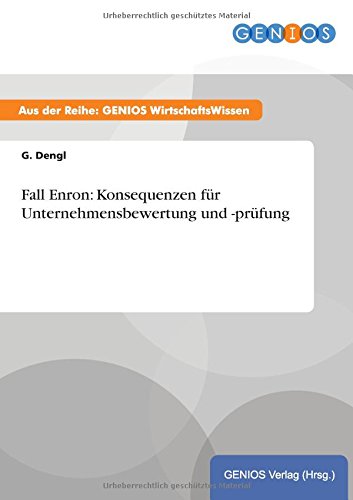 Fall Enron: Konsequenzen für Unternehmensbewertung und -prüfung