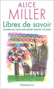 Libres de savoir : ouvrir les yeux sur notre propre histoire