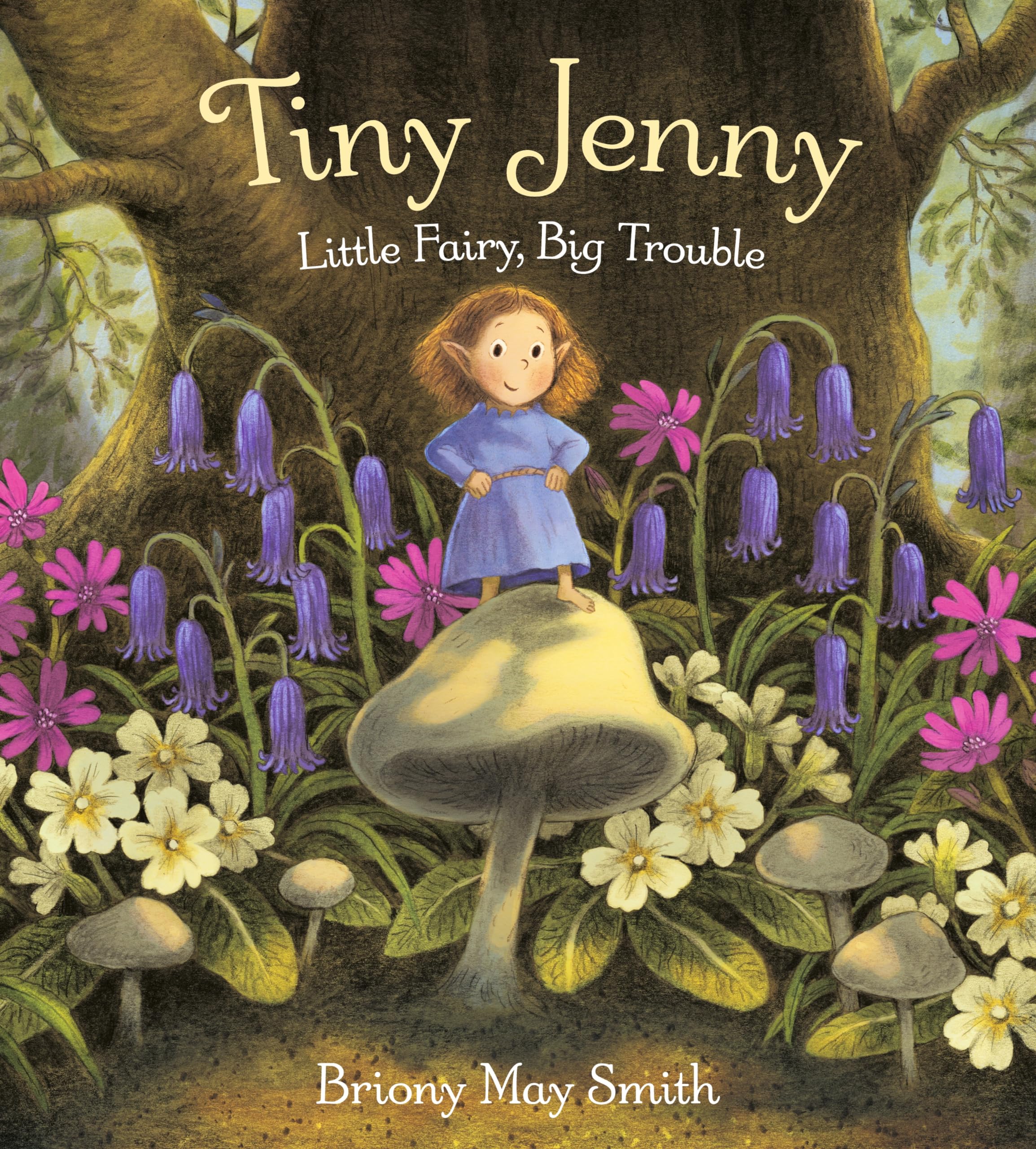 Tiny Jenny: Little Fairy, Big Trouble: An enchanting tale of found family from the bestselling author of Margaret's Unicorn