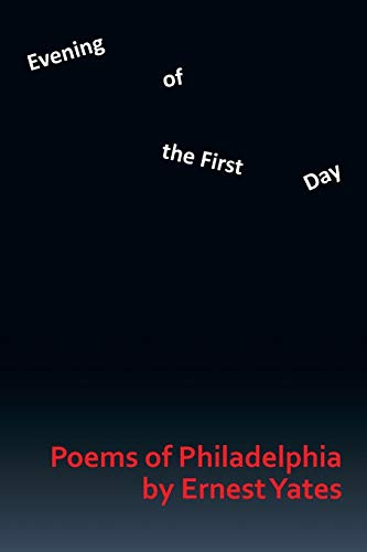 Evening of the First Day: Poems of Philadelphia