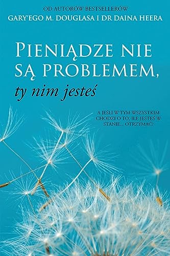 Pieni¿dze nie s¿ problemem, ty nim jeste¿ (Polish)