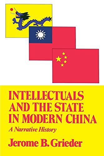 Intellectuals and the State in Modern China (Transformation of Modern China Series): A Narrative History (Transformation of Modern China Series)