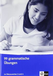 Découvertes. 99 grammatische Übungen: Zu Bd. 3 und 4