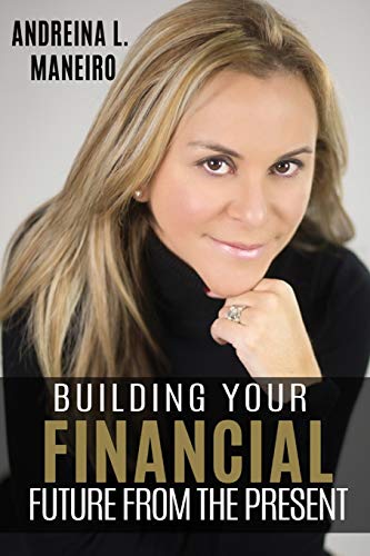 BUILDING YOUR FINANCIAL FUTURE FROM THE PRESENT