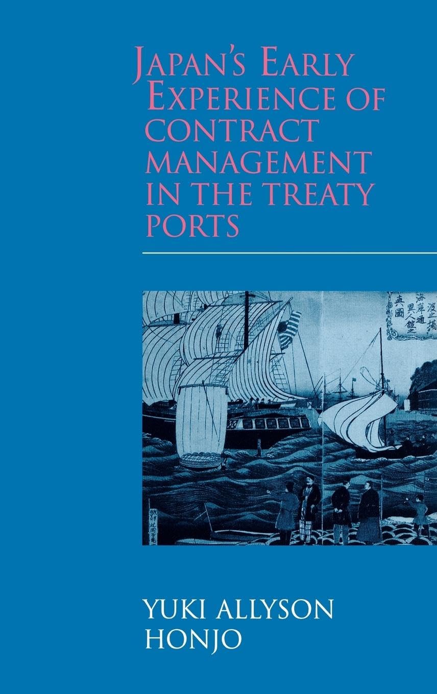 Japan's Early Experience of Contract Management in the Treaty Ports (Japan Library)