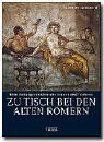 Zu Tisch bei den alten Römern